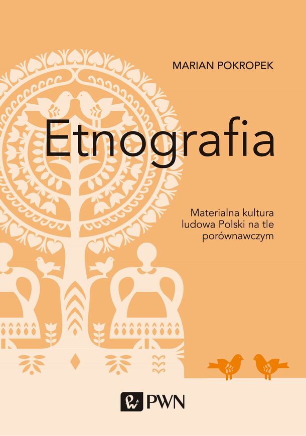 Etnografia Materialna Kultura Ludowa Polski Na Tle Porównawczym