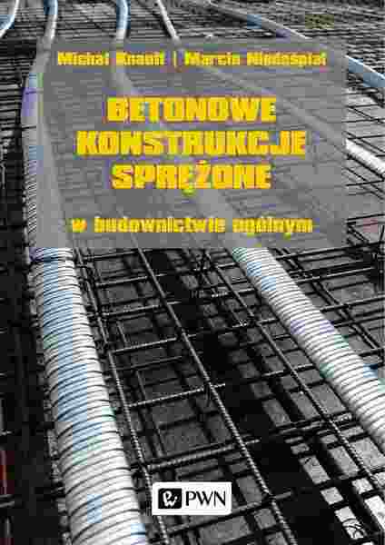 Betonowe Konstrukcje Sprężone W Budownictwie Ogólnym