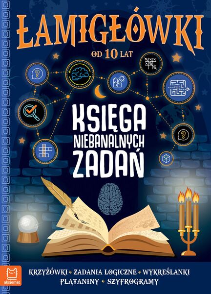 łamigłówki Od 10 Lat. Księga Niebanalnych Zadań