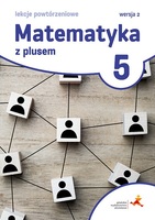 Matematyka Z Plusem Lekcje Powtórzeniowe Dla Klasy 5 Szkoła Podstawowa Wersja 2 Wydanie 2022
