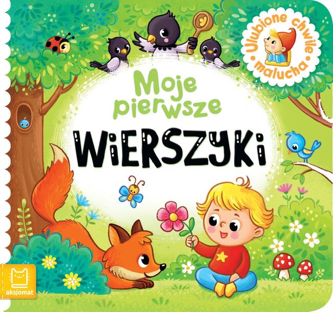 Moje Pierwsze Wierszyki. Ulubione Chwile Malucha