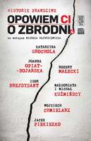 Opowiem Ci O Zbrodni. Historie Prawdziwe 4