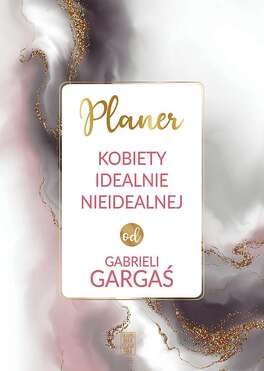 Planer Kobiety Idealnie Nieidealnej Od Gabrieli Gargaś