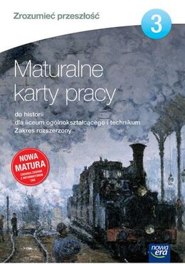 Historia Zrozumieć Przeszłość Maturalne Karty Pracy Część 3 Szkoła Ponadgimnazjalna Zakres Rozszerzony 12845