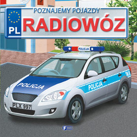 Radiowóz. Poznajemy Pojazdy Wyd. 3