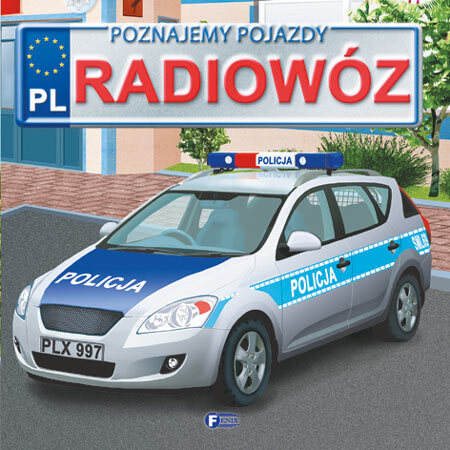 Radiowóz. Poznajemy Pojazdy Wyd. 3