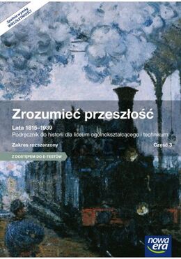 Historia Zrozumieć Przeszłość Podręcznik Część 3 Szkoła Ponadgimnazjalna Zakres Rozszerzony 32762