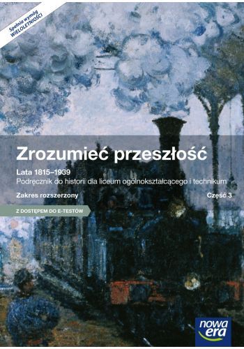 Historia Zrozumieć Przeszłość Podręcznik Część 3 Szkoła Ponadgimnazjalna Zakres Rozszerzony 32762