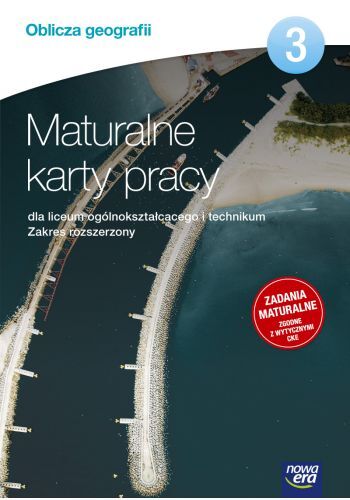 Geografia Oblicza Geografii Maturalne Karty Pracy Część 3 Szkoła Ponadgimnazjalna Zakres Rozszerzony 17125