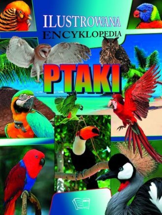 Ptaki Ilustrowana Encyklopedia
