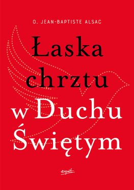 Łaska Chrztu W Duchu świętym
