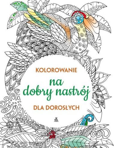 Sztuka Uważności Uspokajające I Odprężające Kolorowanie Dla Dorosłych