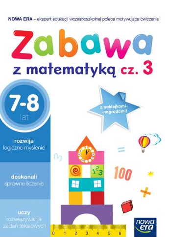 Szkoła Na Miarę Zeszyt ćwiczeń Zabawa Z Matematyką Część 3 (7 8 Lat)  