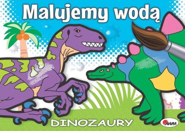 Dinozaury. Malujemy Wodą