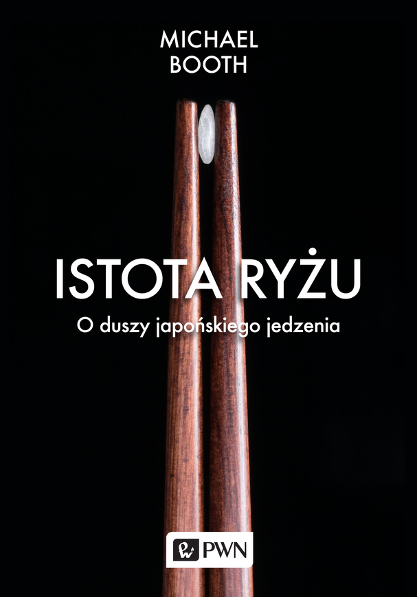 Istota Ryżu O Duszy Japońskiego Jedzenia