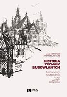 Historia Technik Budowlanych.. Fundamenty, Rusztowania, Mury, Więźby, Sklepienia