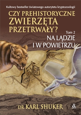 Na Lądzie I W Powietrzu Czy Prehistoryczne Zwierzęta Przetrwały Tom 2