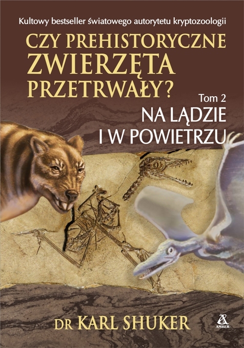 Na Lądzie I W Powietrzu Czy Prehistoryczne Zwierzęta Przetrwały Tom 2