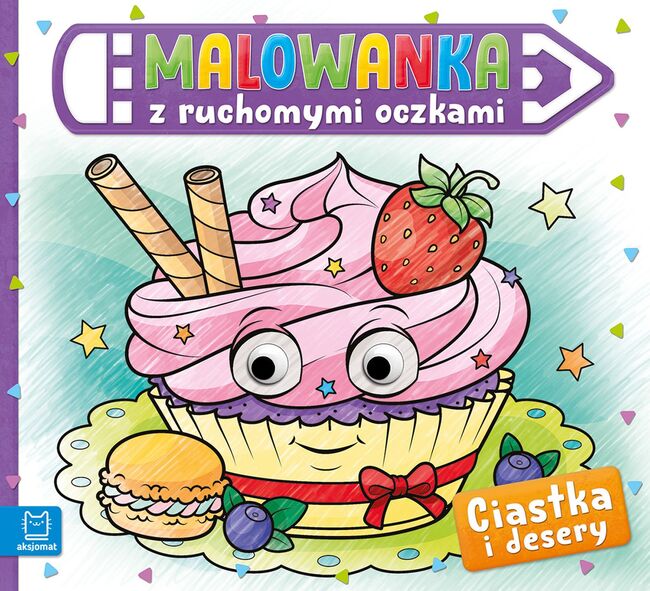 Ciastka I Desery. Malowanka Z Ruchomymi Oczkami