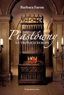 Piastówny Na Tronach Europy Wyd. 2