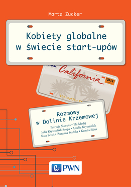 Kobiety Globalne W świecie Start Upów Rozmowy W Dolinie Krzemowej