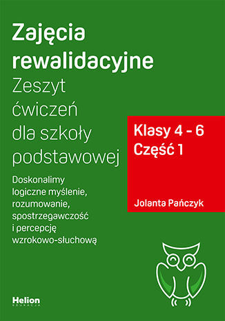 Zajęcia Rewalidacyjne Zeszyt ćwiczeń Dla Szkoły Podstawowej, Klasy 4   6. Część 1 Doskonalimy Logiczne Myślenie, Rozumowanie, Spostrzegawczość I Percepcję Wzrokowo Słuchową