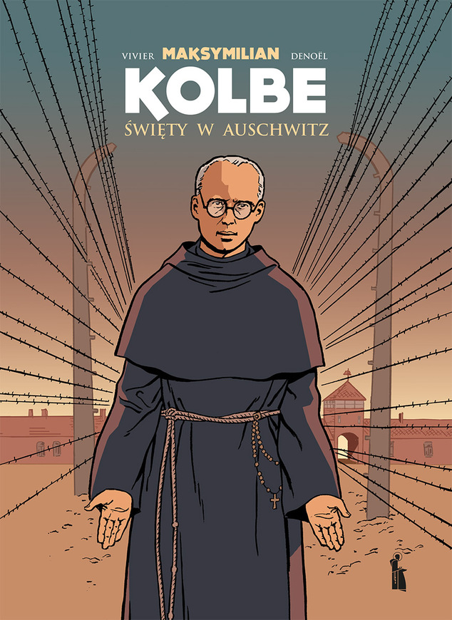 Maksymilian Kolbe. święty W Auschwitz