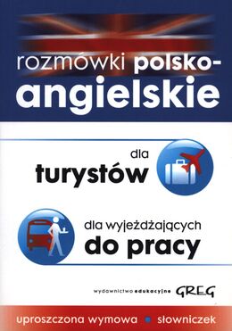 Rozmówki Polsko Angielskie Dla Turystów Dla Wyjeżdżających Do Pracy