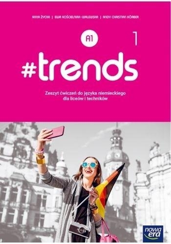 Nowe Język Niemiecki #Trends 1 Zeszyt ćwiczeń Liceum I Technikum Poziom A1 72005