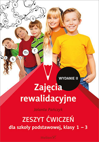 Zajęcia Rewalidacyjne Zeszyt ćwiczeń Dla Szkoły Podstawowej, Klasy 1   3 (Wydanie Ii)