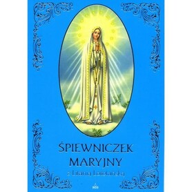 Śpiewniczek Maryjny z Litanią Loretańską. Złocona 
