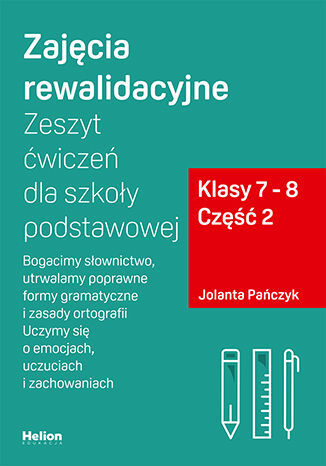 Zajęcia Rewalidacyjne Zeszyt ćwiczeń Dla Szkoły Podstawowej, Klasy 7   8 Część 2