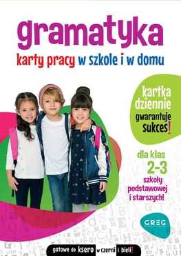 Gramatyka. Karty Pracy W Szkole I W Domu. Klasy 2 3