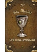 Św. Monika - Ideał matki chrześcijanki