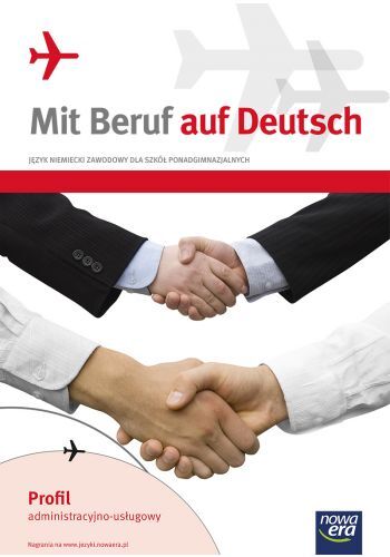Język Niemiecki Mit Beruf Auf Deutsch Podręcznik Profil Administracyjno Usługowy Szkoła Ponadgimnazjalna 24707