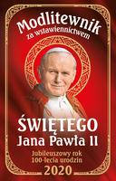 Modlitewnik Za Wstawiennictwem św Jana Pawła Ii Jubileuszowy Rok 100 Lecia Urodzin