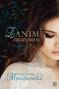 Zanim Zrozumiem