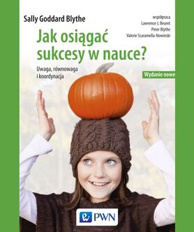 Jak Osiągać Sukcesy W Nauce. Uwaga, Równowaga, Koordynacja Wyd. 2