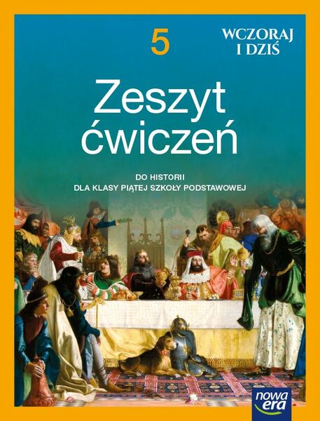Historia Wczoraj I Dziś Zeszyt ćwiczeń Dla Klasy 5 Szkoły Podstawowej Edycja 2021 2023
