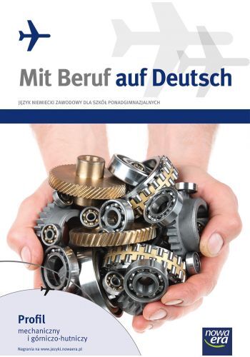 Język Niemiecki Mit Beruf Auf Deutsch Podręcznik Profil Mechaniczny I Górniczo Hutniczy Szkoła Ponadgimnazjalna 24705