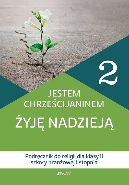 Religia Jestem Chrześcijaninem żyję Nadzieją Podręcznik Dla Klasy 2 Szkoły Branżowej