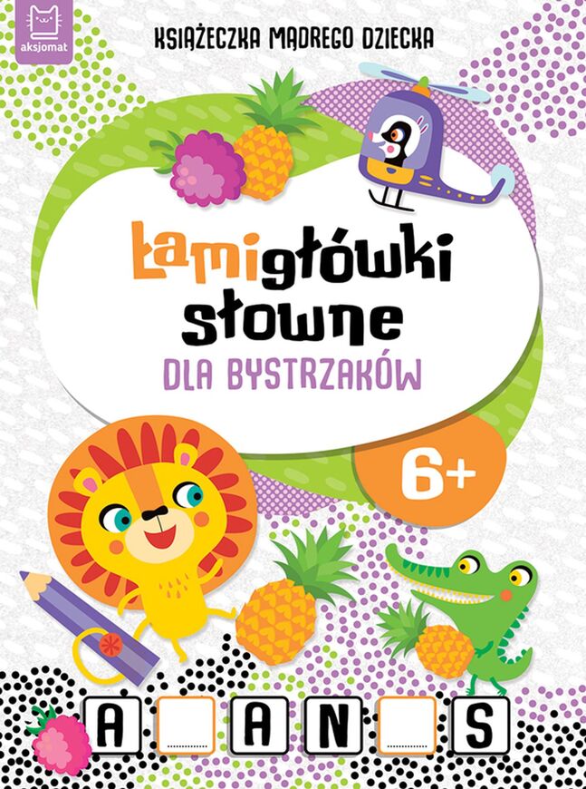 łamigłówki Słowne Dla Bystrzaków. Książeczka Mądrego Dziecka