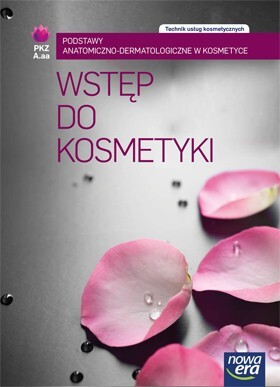 Technik Usług Kosmetycznych Wstęp Do Kosmetyki Podstawy Anatomiczno Dermatologiczne Szkoła Zawodowa 29500