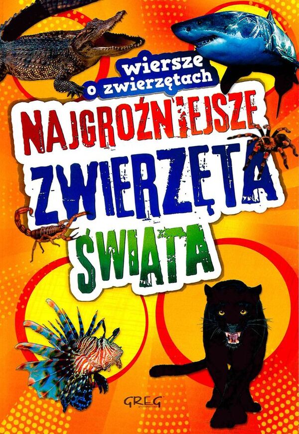 Najgroźniejsze Zwierzęta Wiersze O Zwierzętach