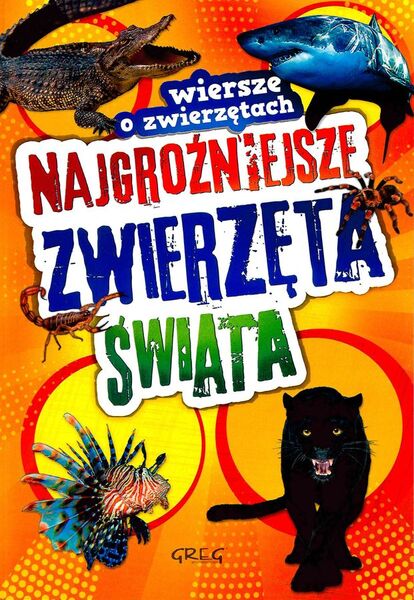 Najgroźniejsze Zwierzęta Wiersze O Zwierzętach