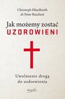 Jak Możemy Zostać Uzdrowieni