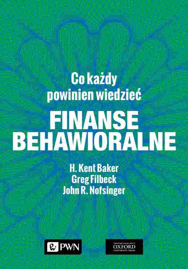 Finanse Behawioralne. Co Każdy Powinien Wiedzieć