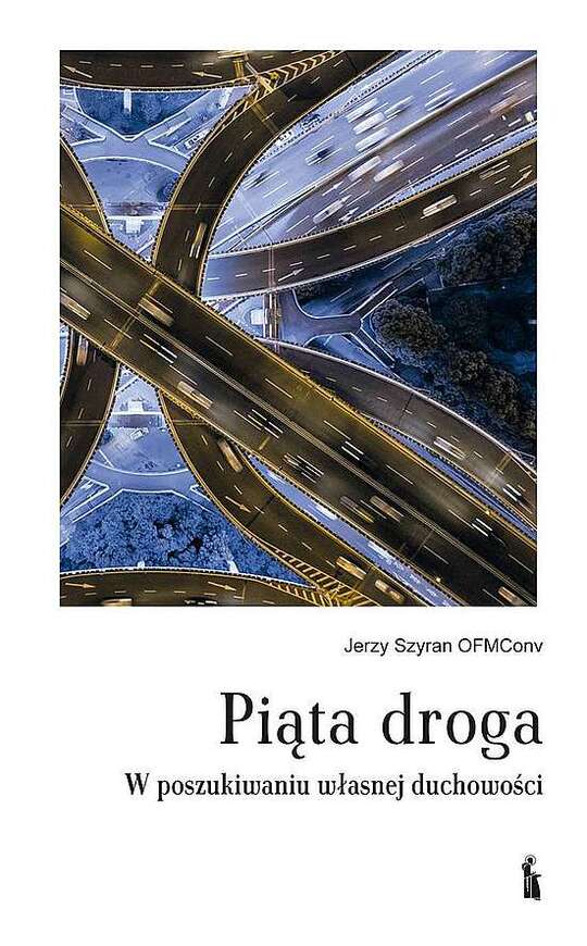 Piąta Droga. W Poszukiwaniu Własnej Duchowości