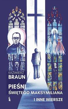 Pieśni św. Maksymiliana I Inne Wiersze