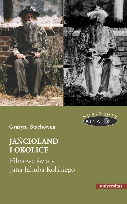 Jańcioland I Okolice. Filmowe światy Jana Jakuba Kolskiego